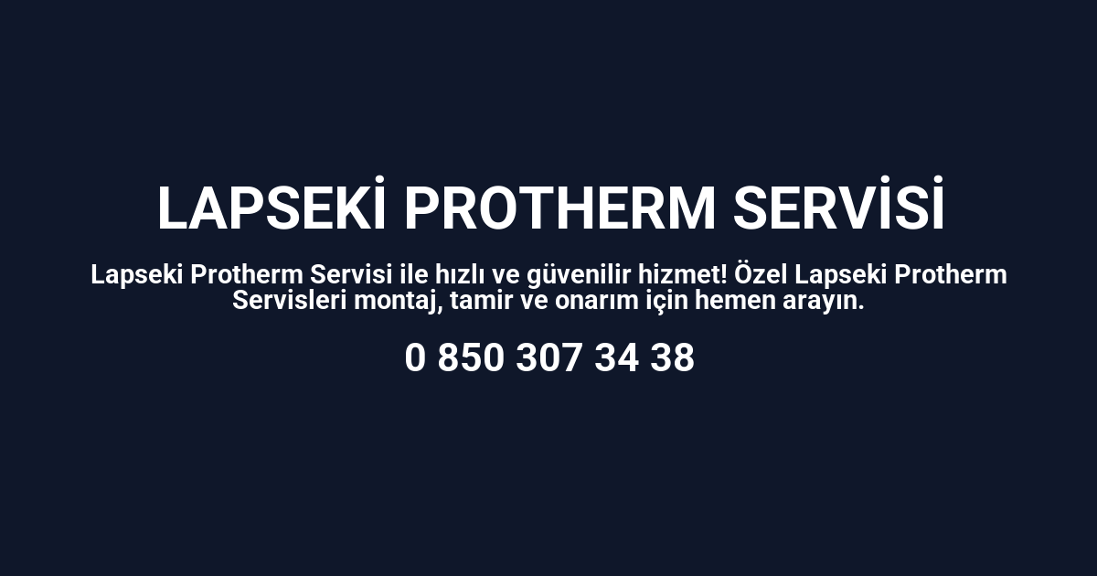 Lapseki Protherm Servisi
